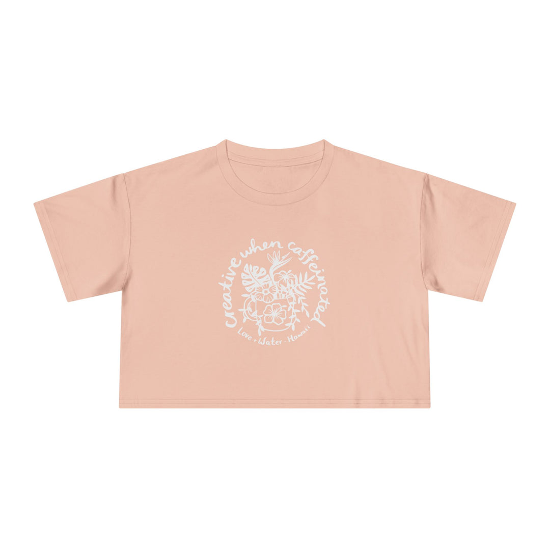 Creative When Caffeinated Crop Tee
