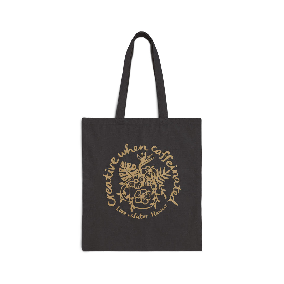 Creative When Caffeinated Cotton Canvas Tote