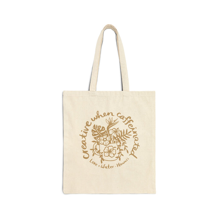 Creative When Caffeinated Cotton Canvas Tote